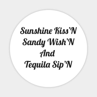 Sunshine Kiss'N, Sandy Wish'N and Tequila Sip'N Magnet